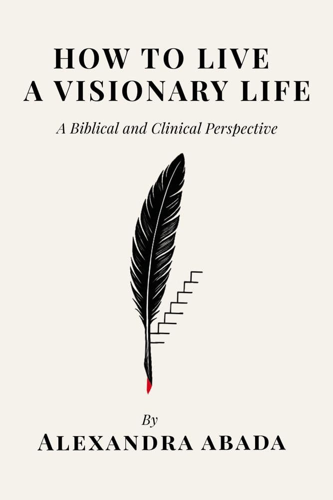 How T o Live A Visionary Life: A Bib-
lical and Clinical Perspective cover