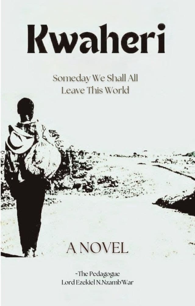 Kwaheri: Someday We Shall All Leave This World cover